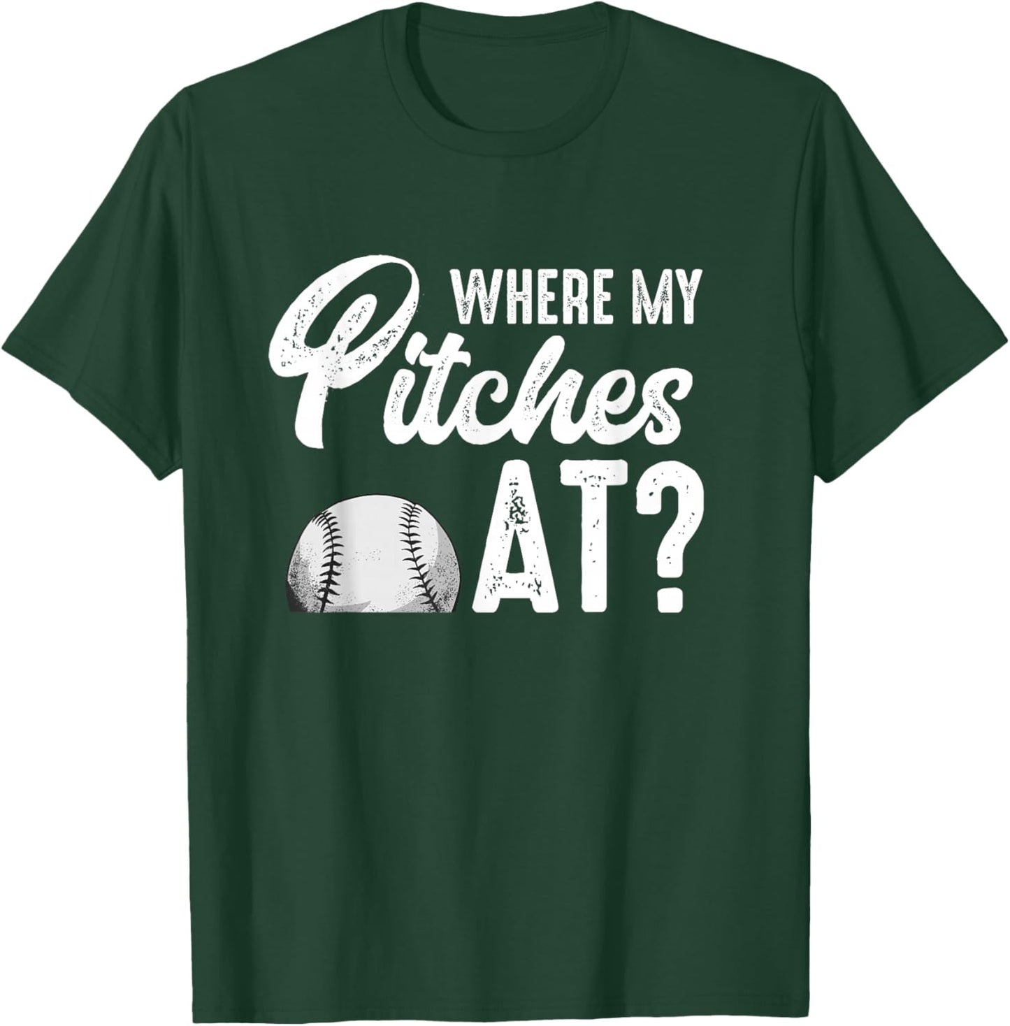 Where My Pitches At Shirt Women Funny Baseball Lover Pitcher T-Shirt - T-Shirt | Forest