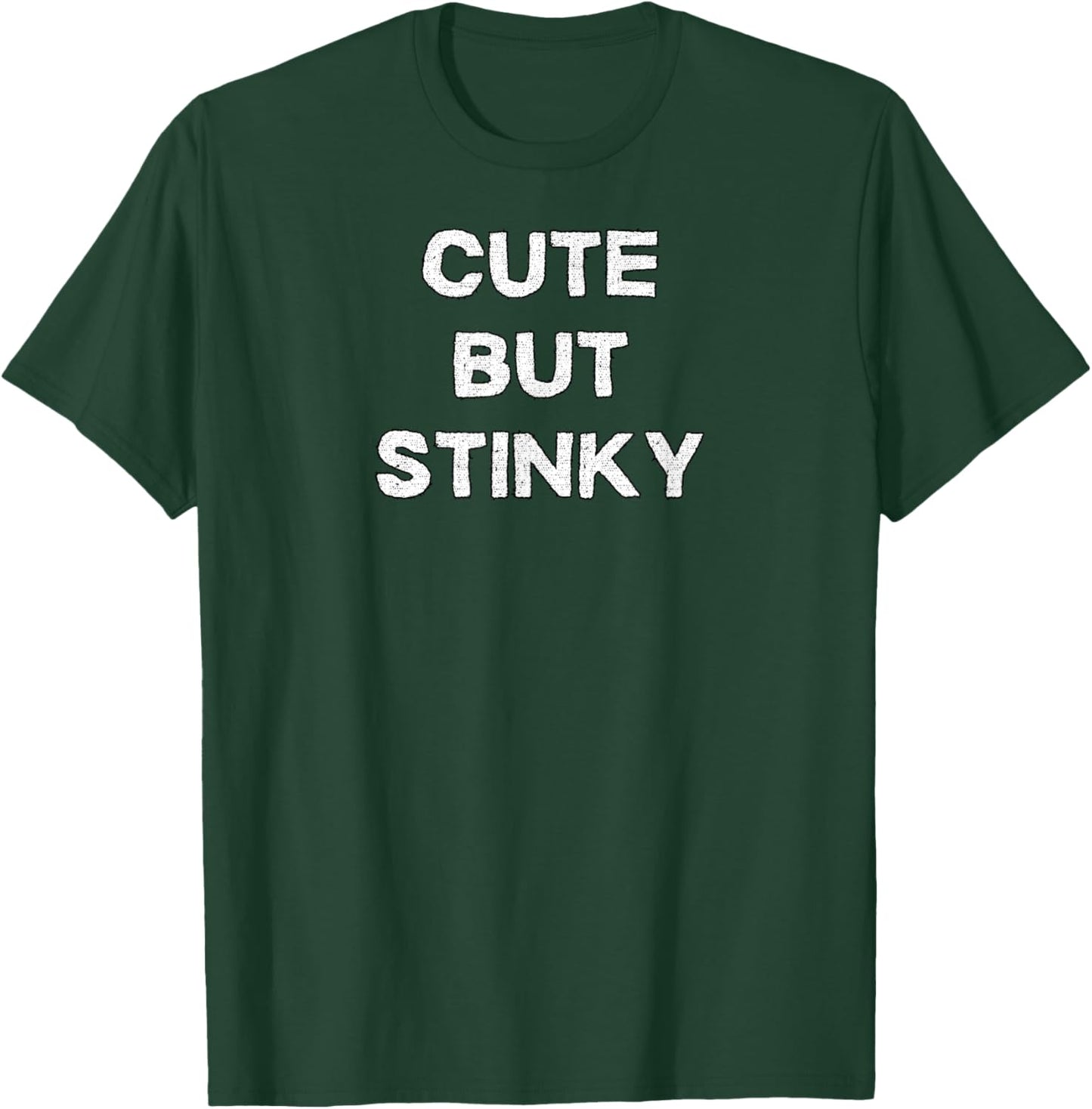 Cute but Stinky - Sarcastic Gifts and Men T-Shirt - T-Shirt | Forest