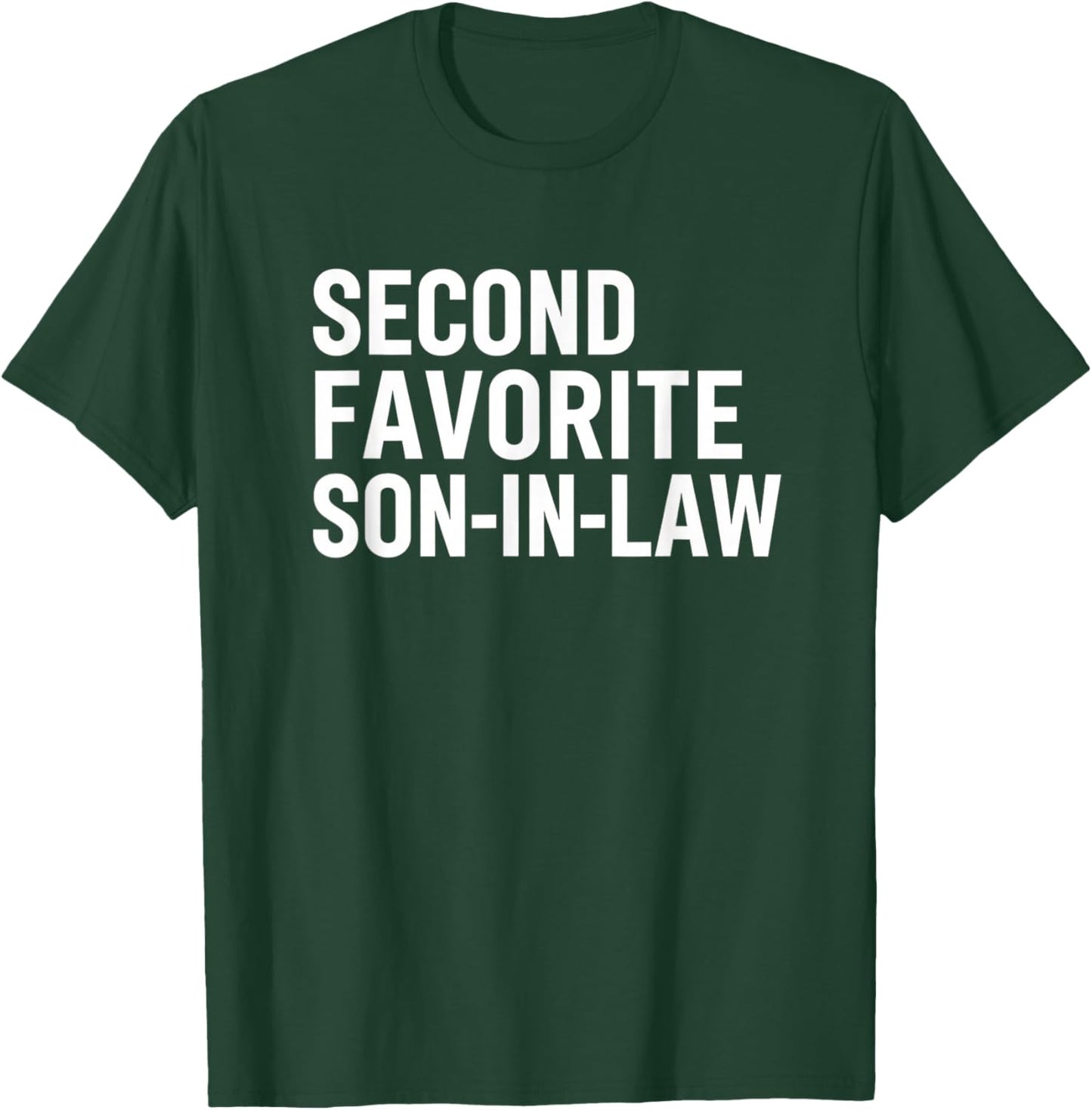 Second Favorite Son in Law Funny Family Saying for Son Inlaw T-Shirt - T-Shirt | Forest