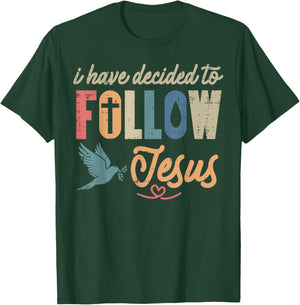 Christian, J'Ai décidé de Suivre Jésus, Dieu, Hommes, Femmes, Enfants T-Shirt - T-Shirt | Forest