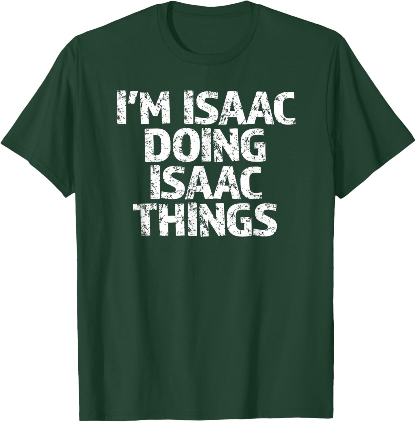 Isaac I'm Doing Things Funny T-Shirt - T-Shirt | Forest