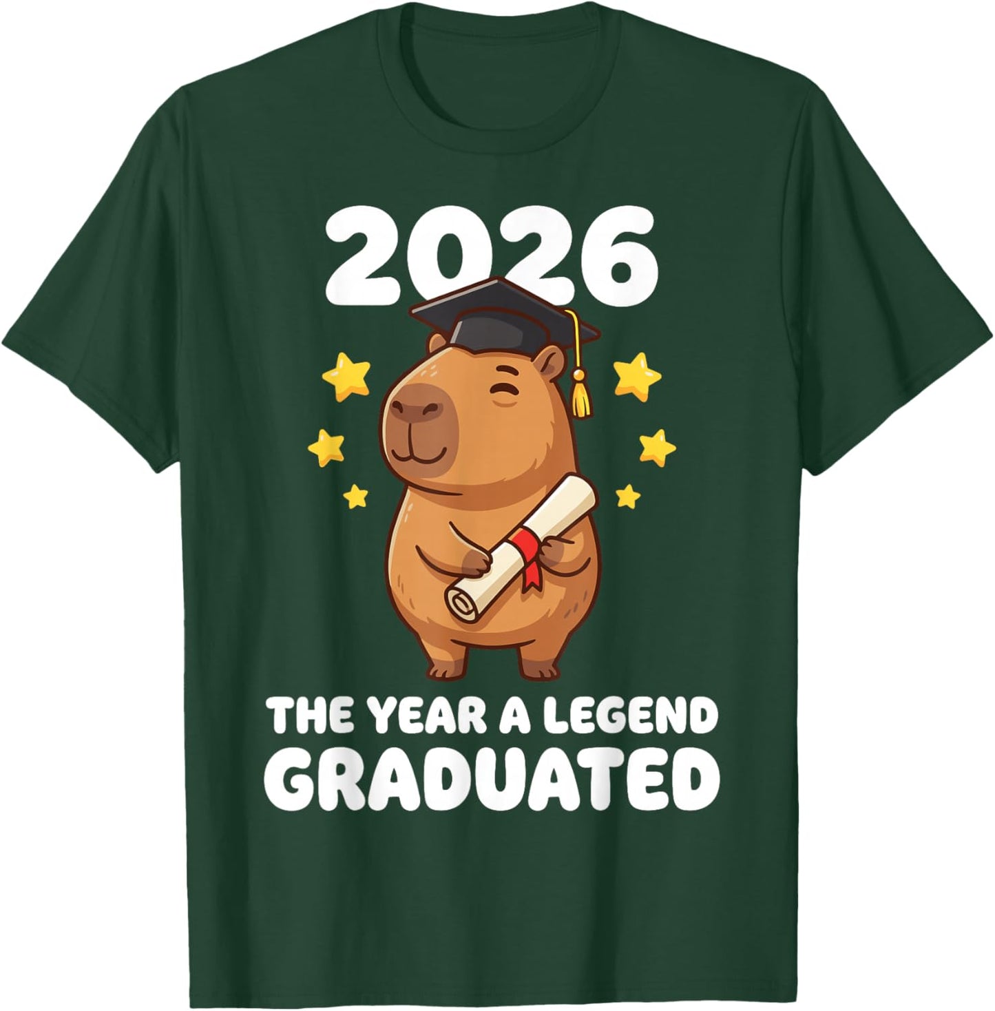 Capybara Graduate 2026 Legend Accomplishment Proud T-Shirt - T-Shirt | Forest