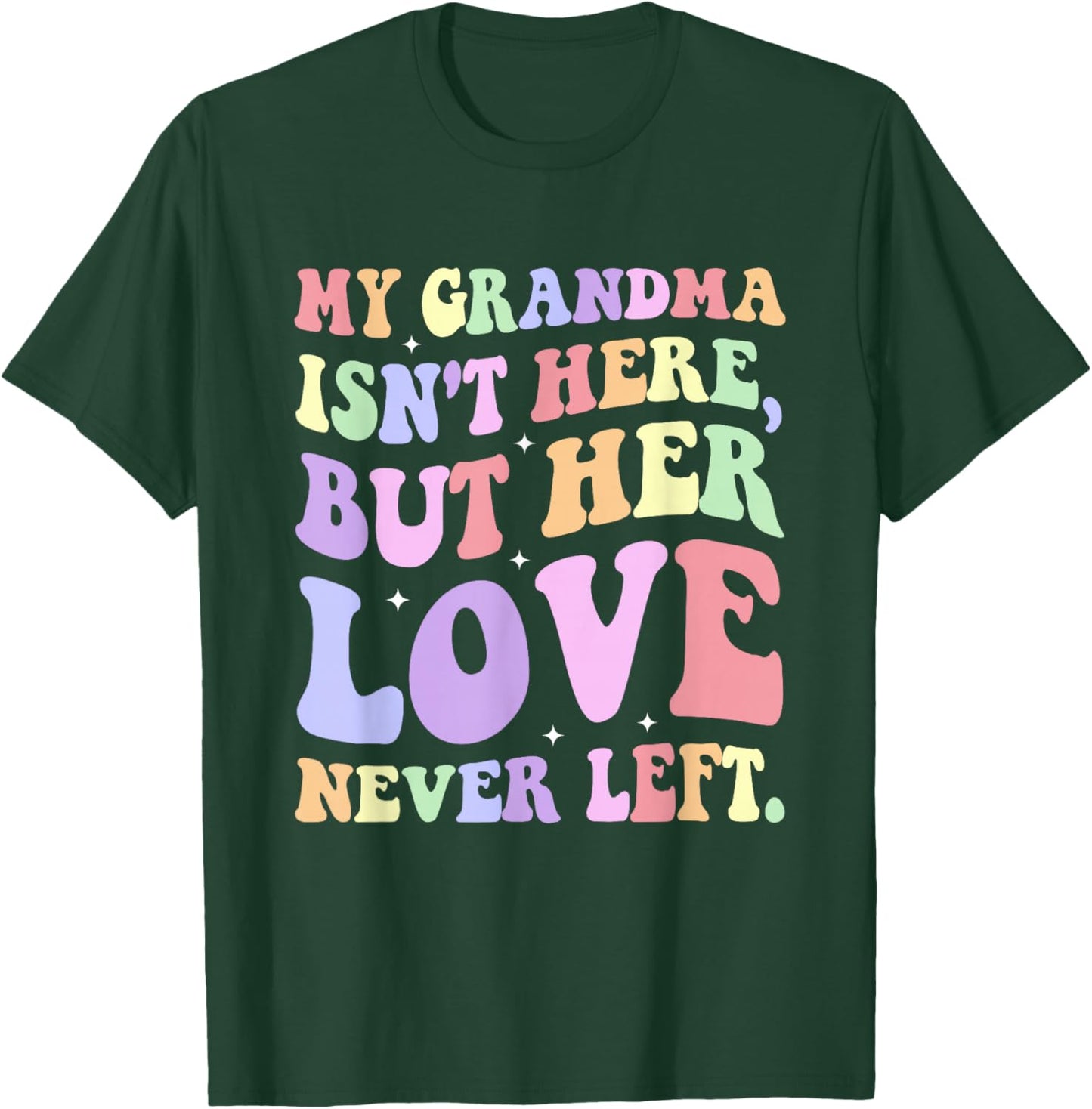 My Grandma Isn't Here, Memorial, Healing T-Shirt - T-Shirt | Forest