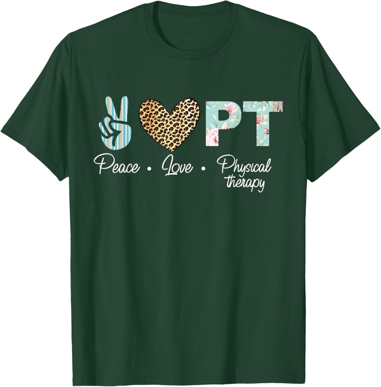 Leopard Peace Love Physical Therapist PT Physical Therapy T-Shirt - T-Shirt | Forest