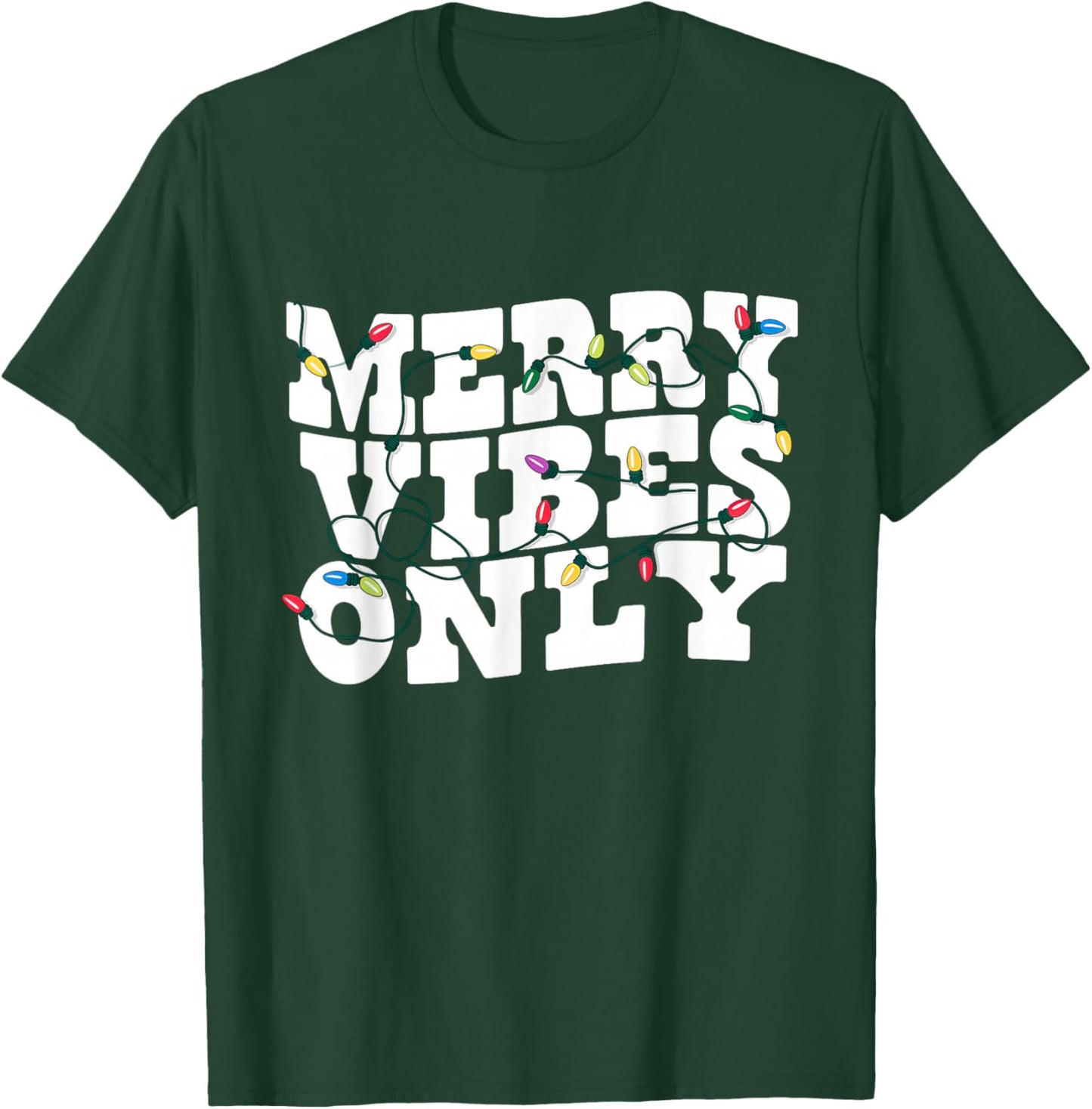 Merry Vibes Only Christmas Lights Holiday T-Shirt - T-Shirt | Forest