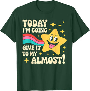 Today I'm Going to Give It My Almost Sarcastic Graphic T-Shirt - T-Shirt | Forest