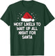 Most Likely To Wait Up All Night For Santa T-Shirt - T-Shirt | Forest