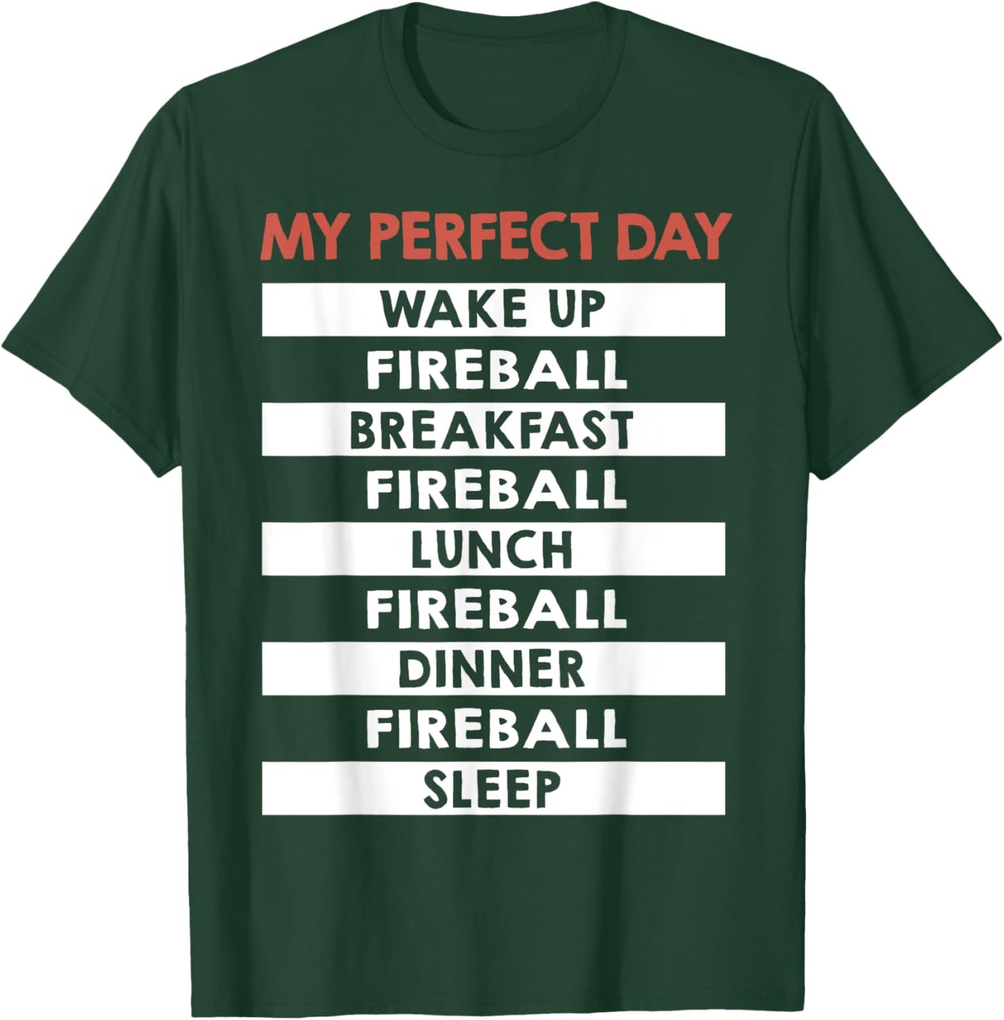Fireball My Perfect Day Player T-Shirt - T-Shirt | Forest