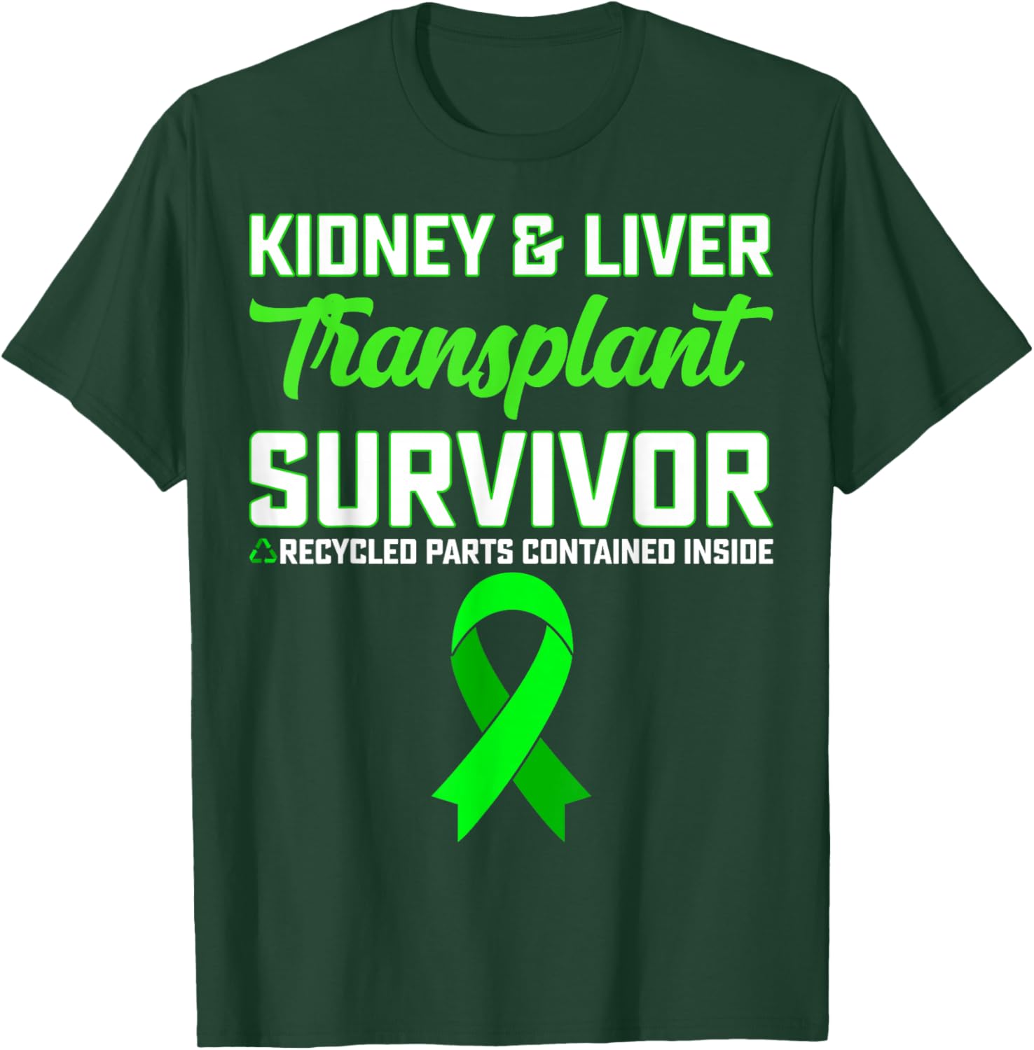 Kidney & Liver Transplant Recipient - Green Ribbon Gifts T-Shirt - T-Shirt | Forest