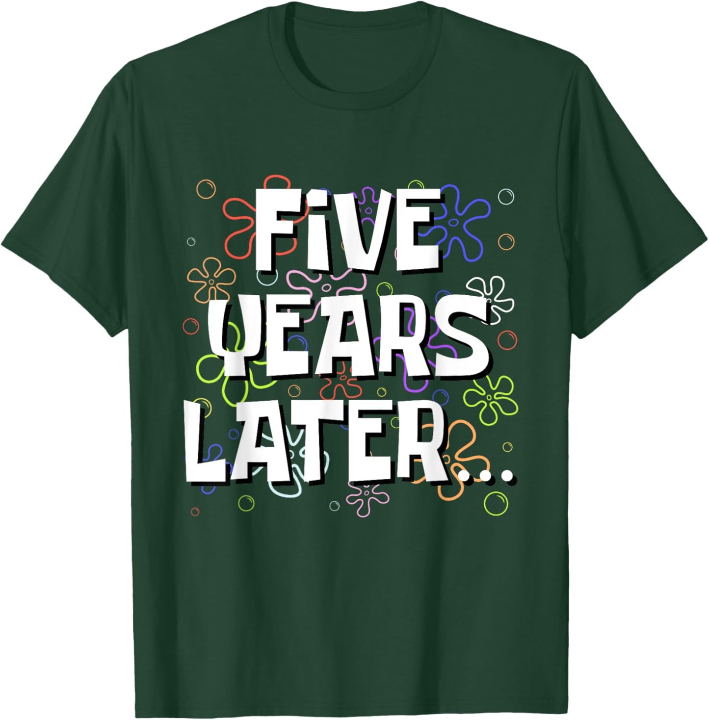 Five Years Later Funny Meme 5 Year Old 5th Birthday T-Shirt - T-Shirt | Forest