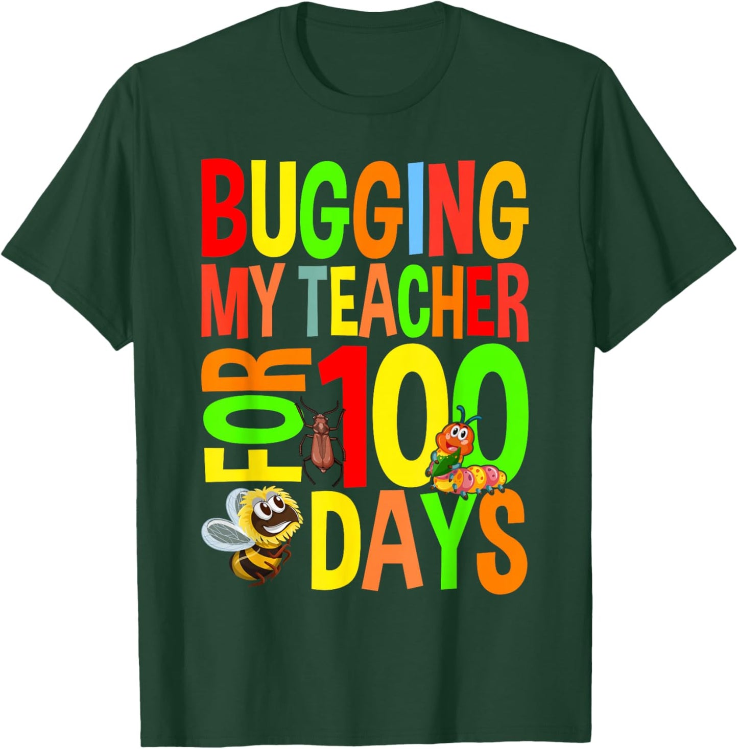 Bugging My Teacher For 100 Days Funny 100 Days Of School T-Shirt - T-Shirt | Forest