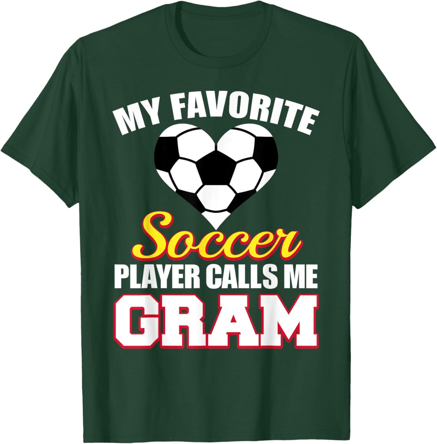 My Favorite Soccer Player Calls Me Gram Soccer Gram T-Shirt - T-Shirt | Forest
