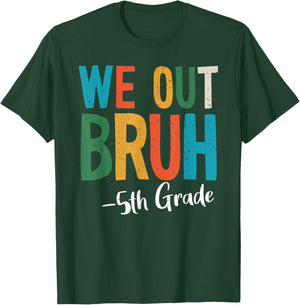 Bruh We Out 5th Grade Last Day Of School 2025 Summer Break T-Shirt - T-Shirt | Forest