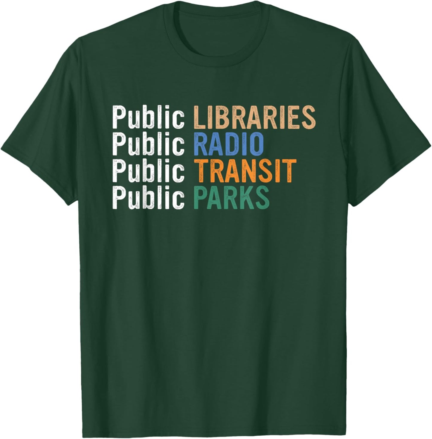 Public Libraries Public Radio Public Transit Public Parks T-Shirt - T-Shirt | Forest
