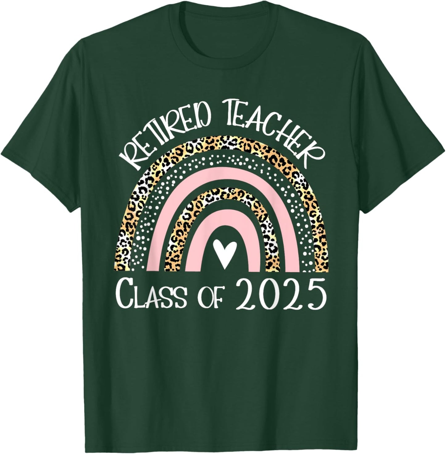 Retired Teacher Class Of 2025 Retirement Men Women T-Shirt - T-Shirt | Forest