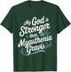 My God Is Stronger Than Myasthenia Gravis T-Shirt - T-Shirt | Forest