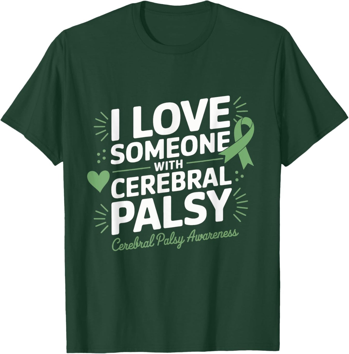 Cerebral Palsy Awareness I Love Someone with Cerebral Palsy T-Shirt - T-Shirt | Forest