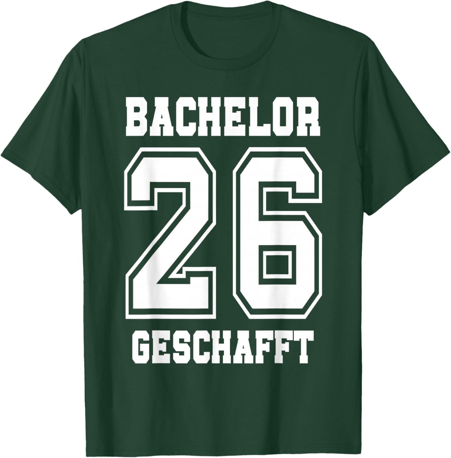 Bachelor Geschafft 2026 Abschluss Bachelor T-Shirt - T-Shirt | Forest