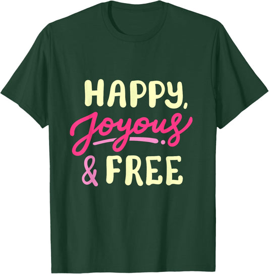 Happy Joyous and Free Sober Life Sobriety Anniversary Women T-Shirt - T-Shirt | Forest