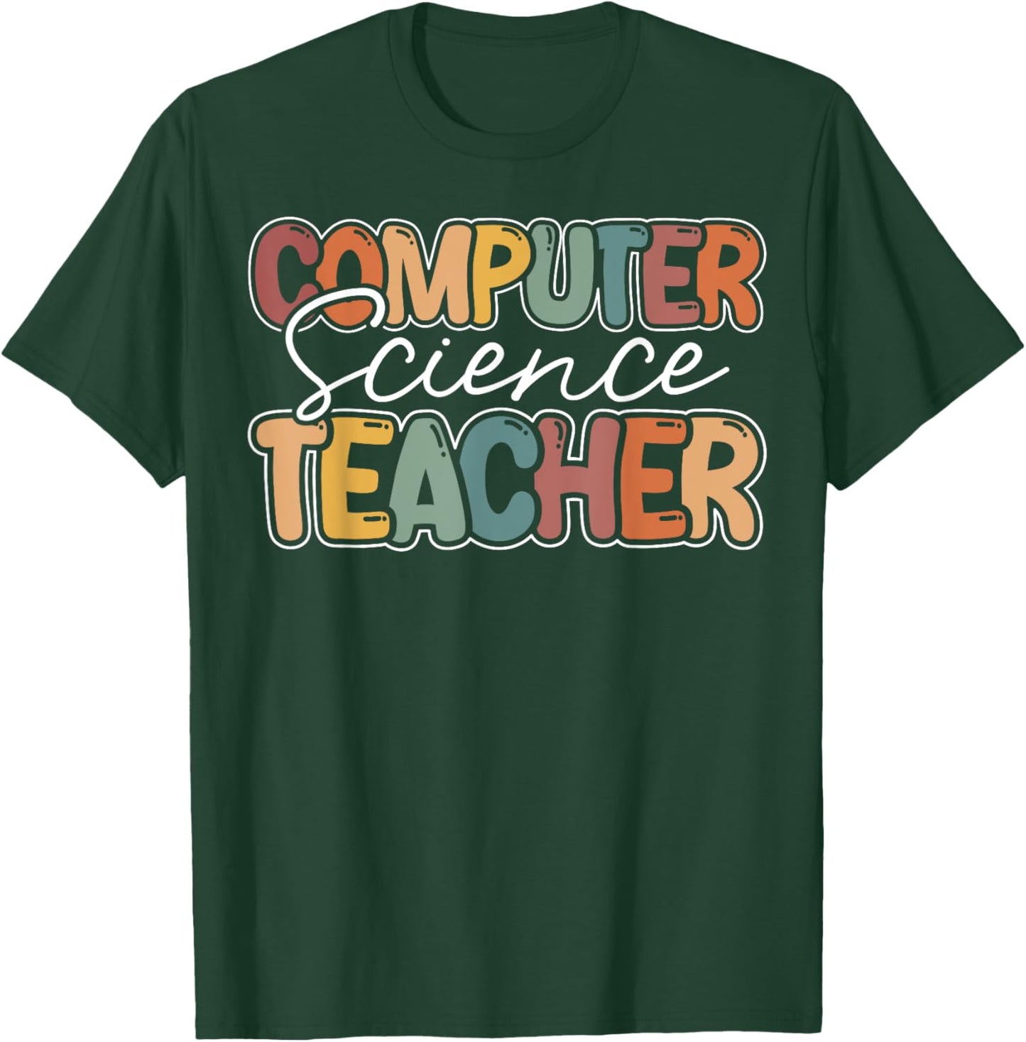 Computer Science Teacher Appreciation Teaching T-Shirt - T-Shirt | Forest