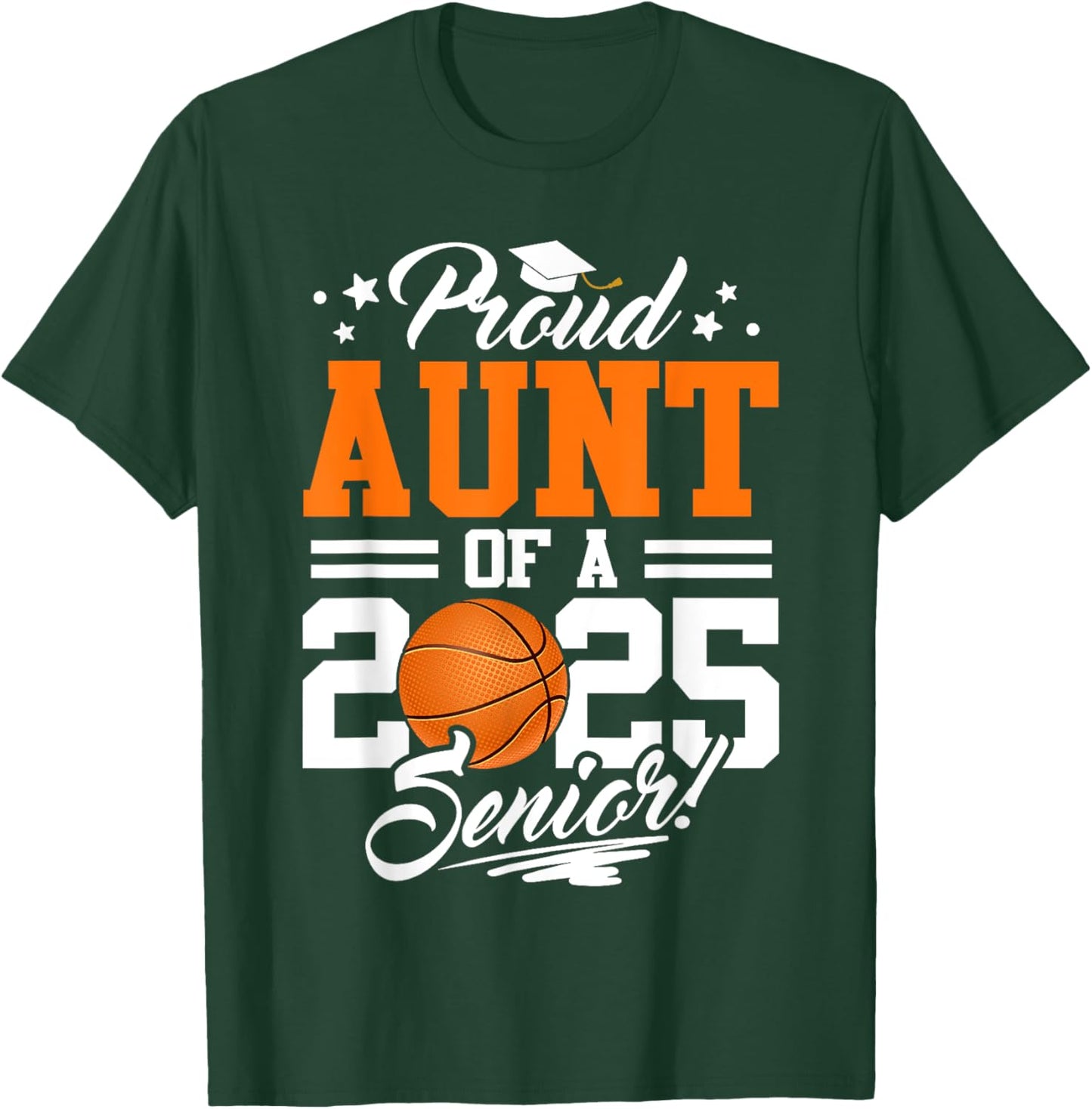 Proud Aunt Of A 2025 Senior Basketball Graduation T-Shirt - T-Shirt | Forest
