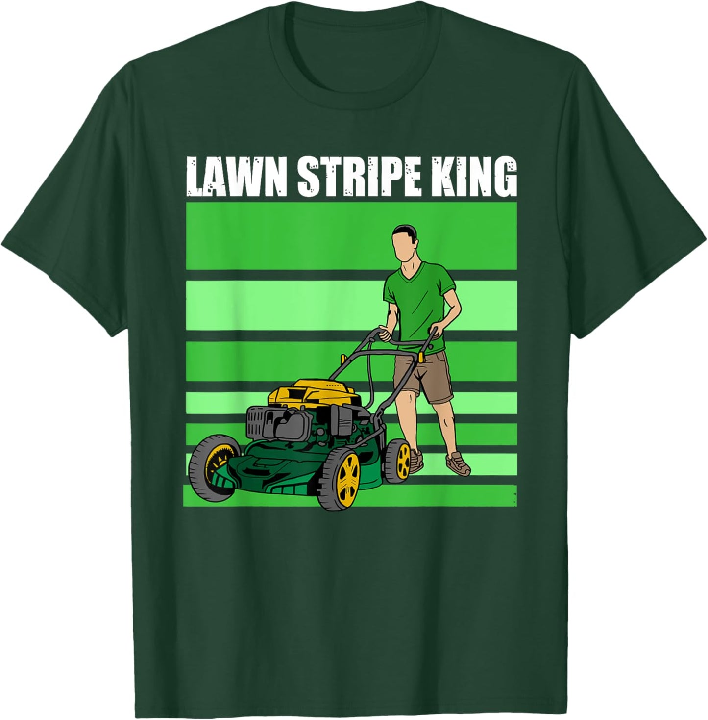 Lawn Stripe King Funny Lawn Mower Stripes Garden Lover T-Shirt - T-Shirt | Forest