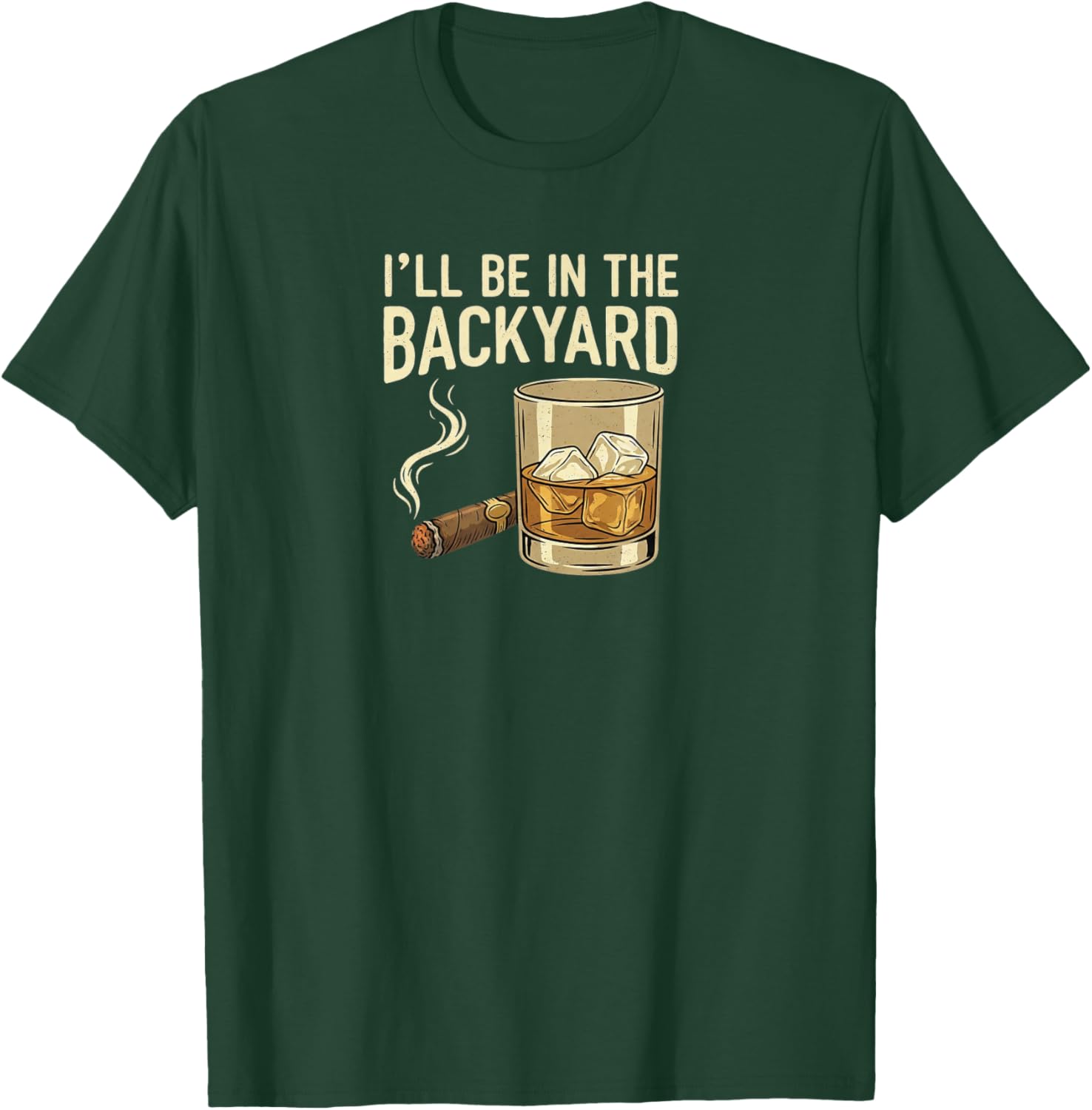 I'll Be in The Backyard T-Shirt - T-Shirt | Forest