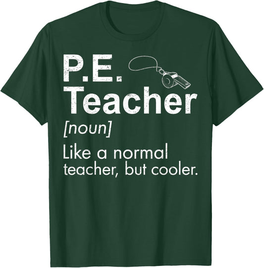 PE Teacher Like A Normal Teacher But Cooler T-Shirt - T-Shirt | Forest