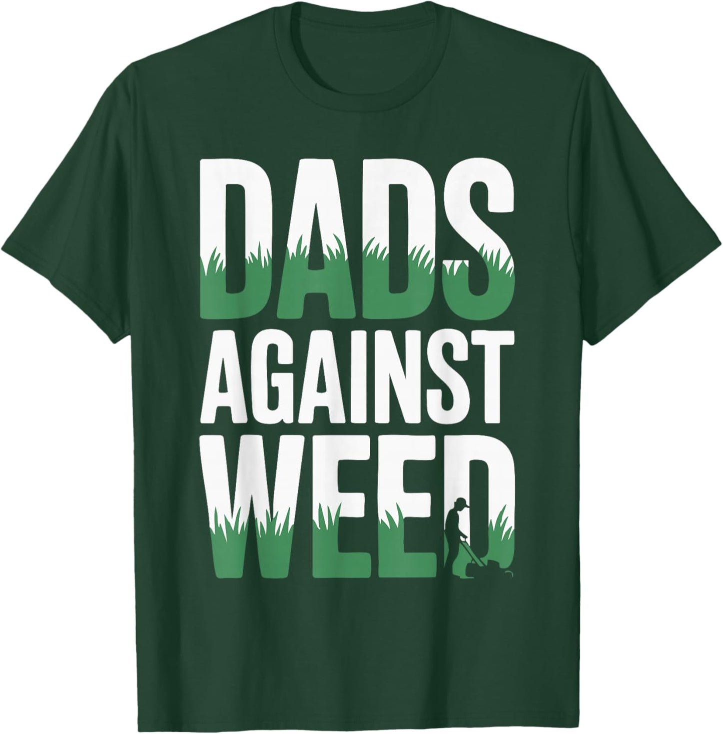 Dads Against Weed T-Shirt - T-Shirt | Forest