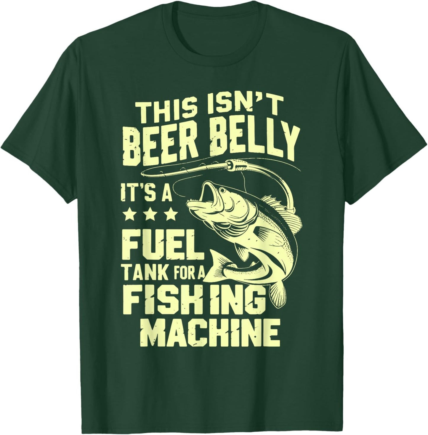 This Isn't Beer Belly It's a Fuel Tank for a Fishing Machine T-Shirt - T-Shirt | Forest