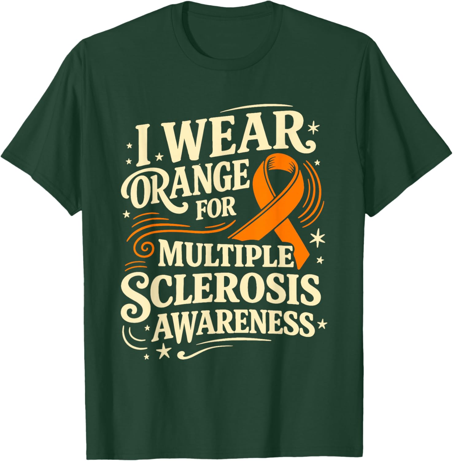 I Wear Orange for Multiple Sclerosis Awareness MS T-Shirt - T-Shirt | Forest