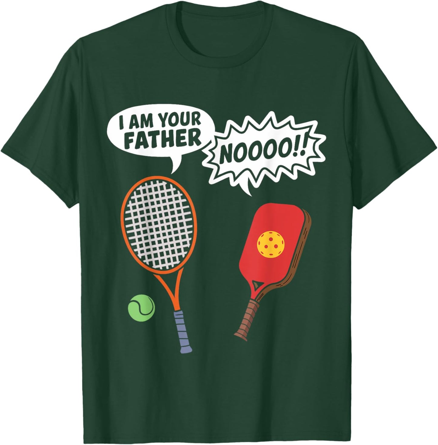 I Am Your Father Funny Pickleball Tennis Racket Men Women T-Shirt - T-Shirt | Forest