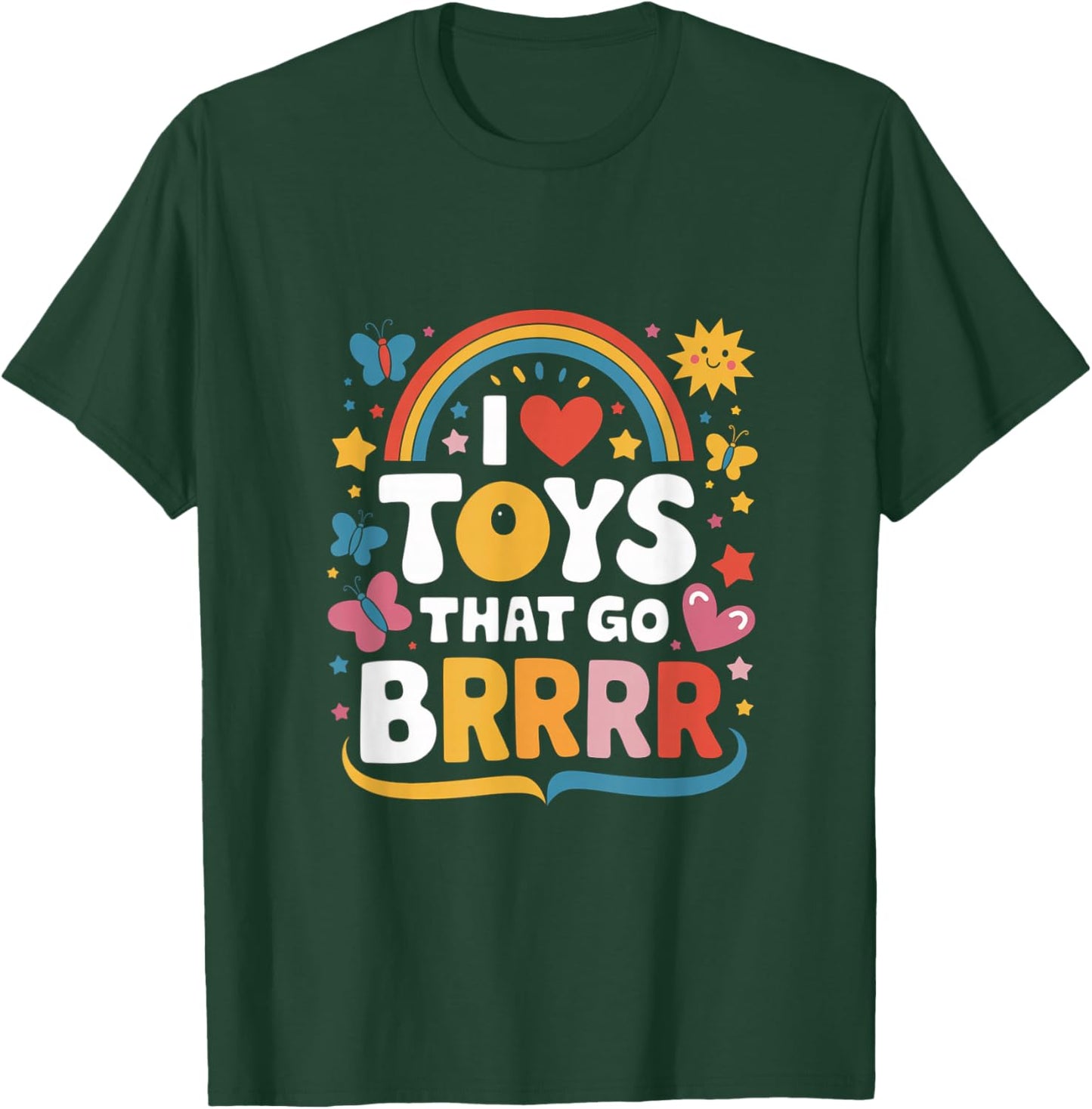 I Love Toys That Go Brrr Adult Joke Humor Sarcasm Men Women T-Shirt - T-Shirt | Forest