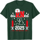 Earned it 2025 For Nurse Graduation or RN LPN Class of 2025 T-Shirt - T-Shirt | Forest