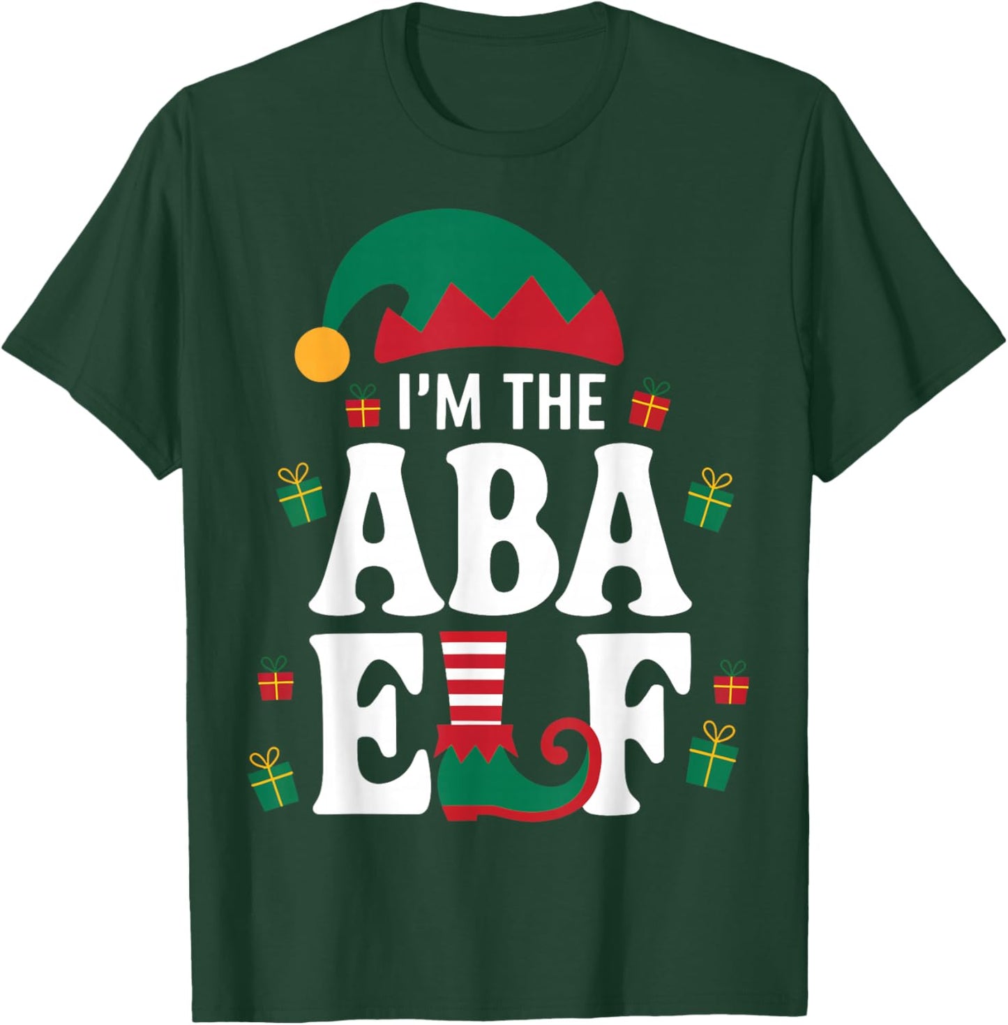 I'm the ABA Elf Holiday Behavior Analyst Christmas T-Shirt - T-Shirt | Forest