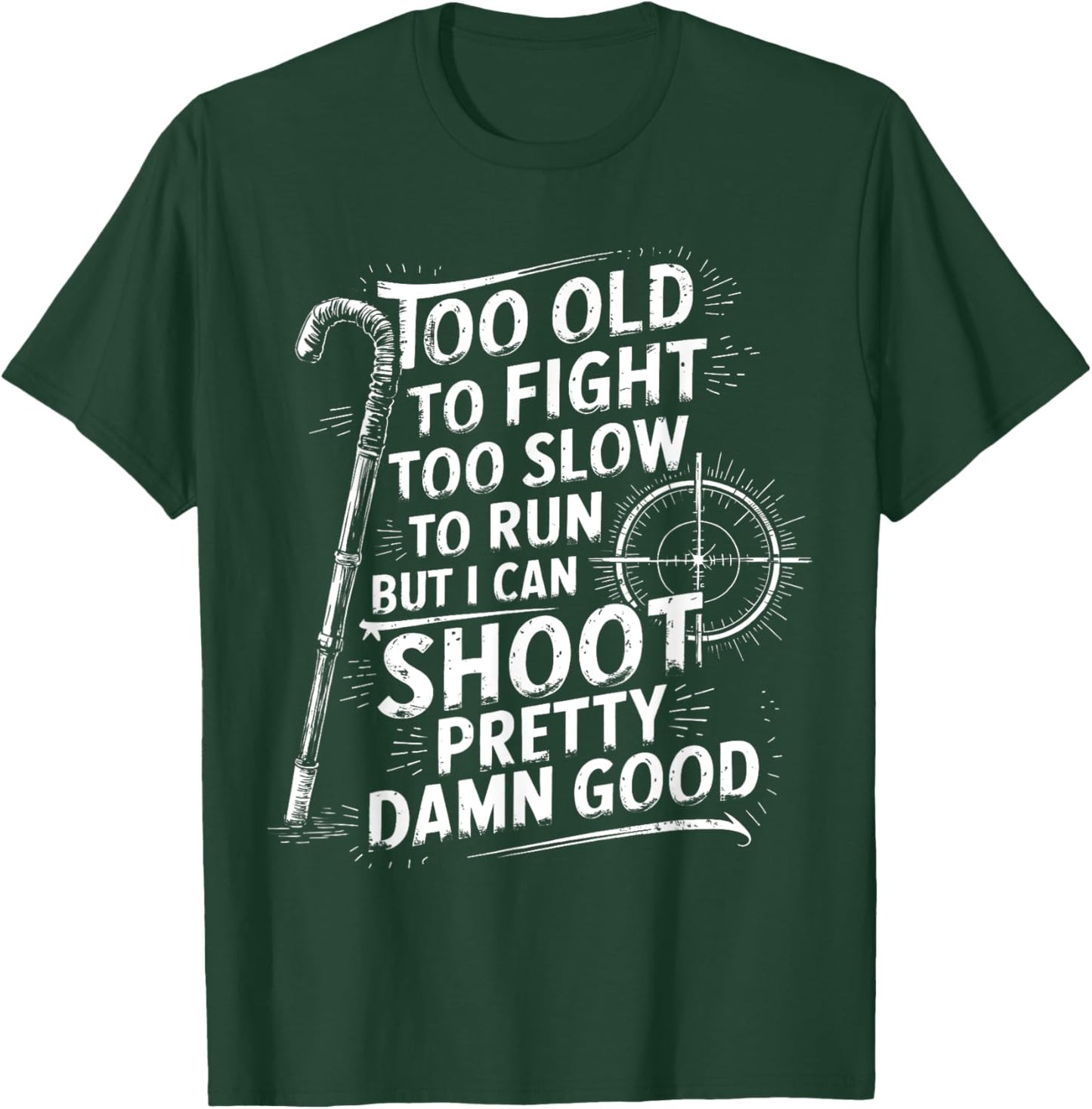 Zu alt zum Kämpfen Lustiges Schießen sarkastisch T-Shirt - T-Shirt | Forest