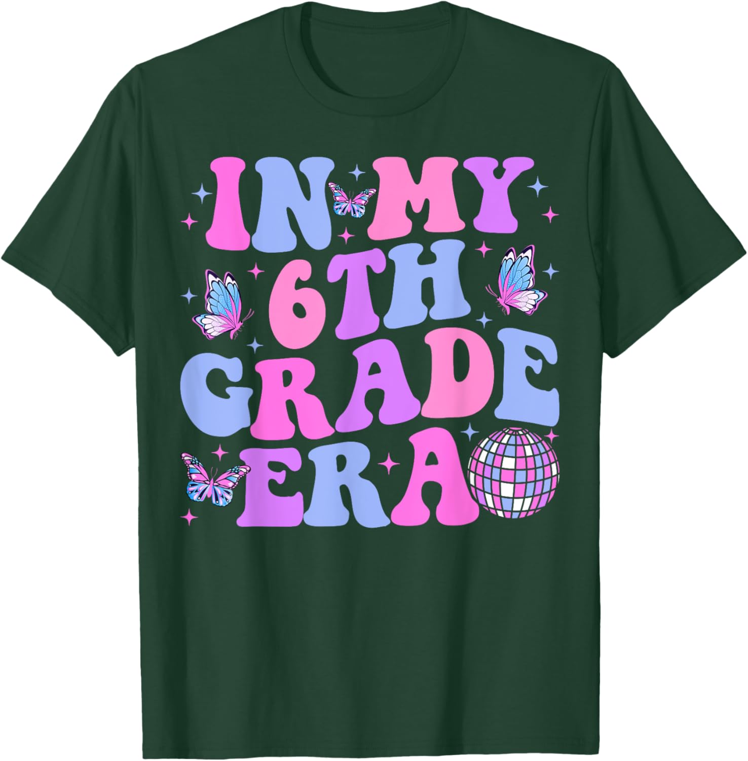 In My 6th Grade Era Back To School Sixth Grade Teacher T-Shirt - T-Shirt | Forest