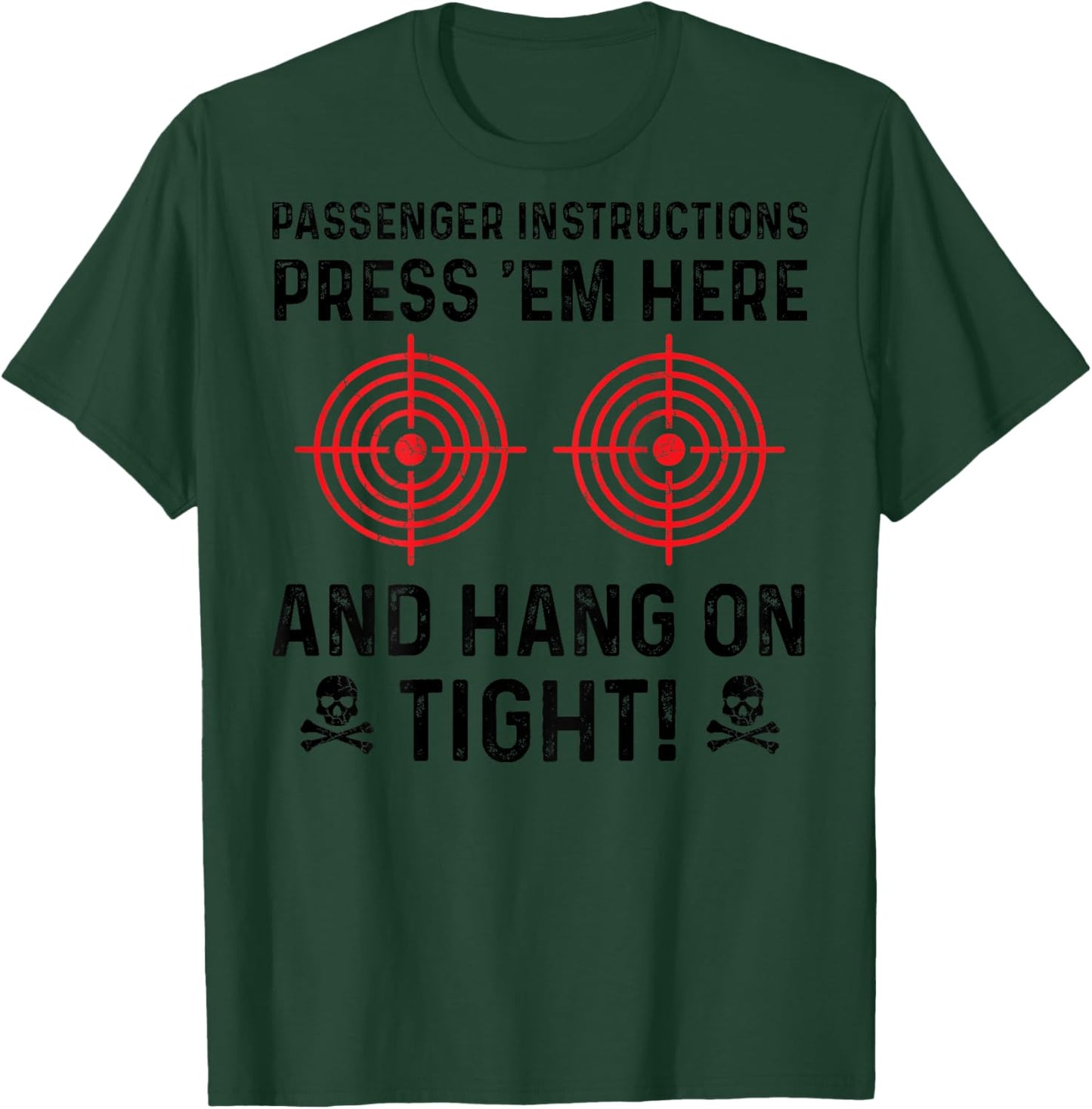 Funny Motorcycle Biker Passenger Instructions Press Em Here T-Shirt - T-Shirt | Forest