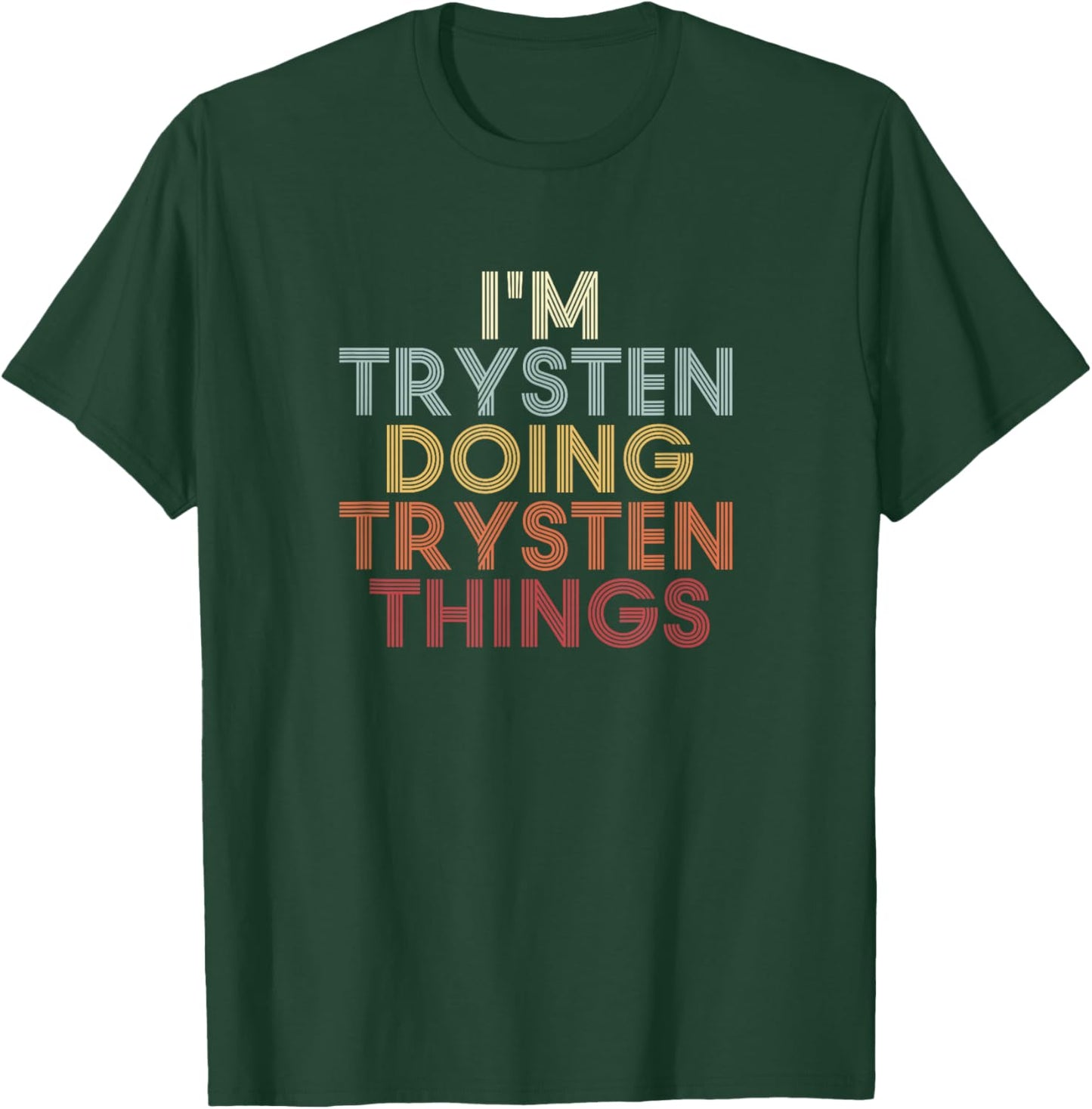 Trysten Name Trysten Personalized Name First Given T-Shirt - T-Shirt | Forest
