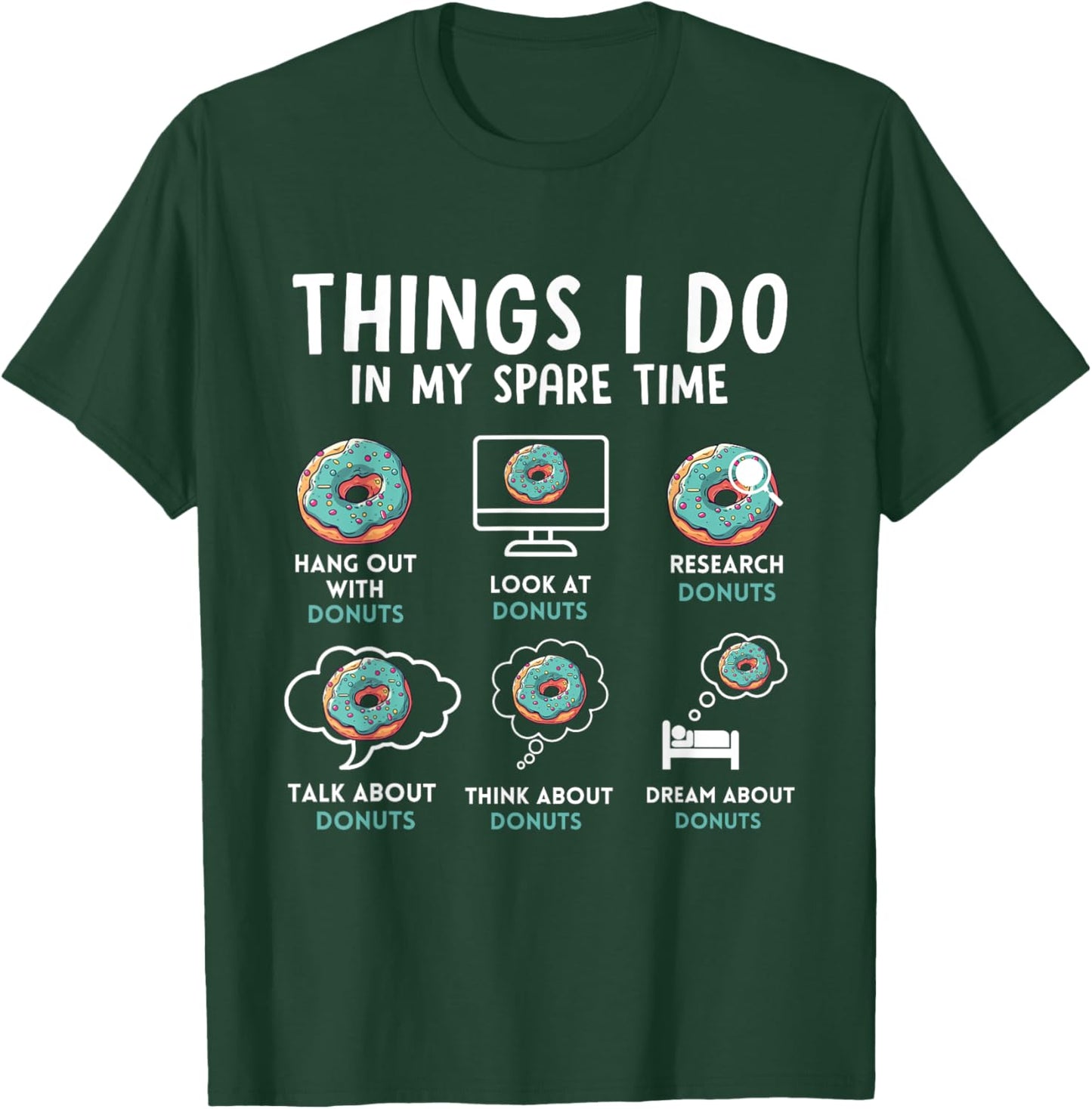 Donuts 6 Things I Do In My Spare Time Donut Humor T-Shirt - T-Shirt | Forest