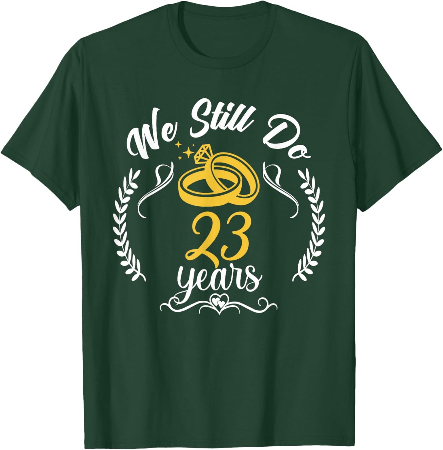 We Still Do 23rd Anniversary for Married Couples 23 Years T-Shirt - T-Shirt | Forest