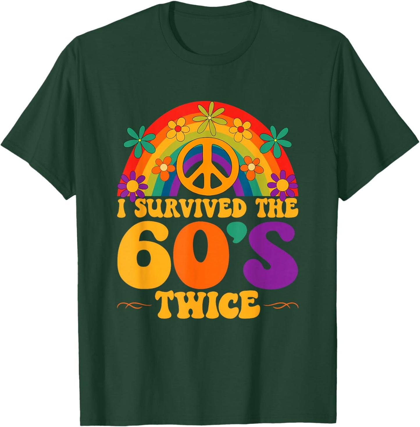 I Survived The 60's Twice Funny Design T-Shirt - T-Shirt | Forest