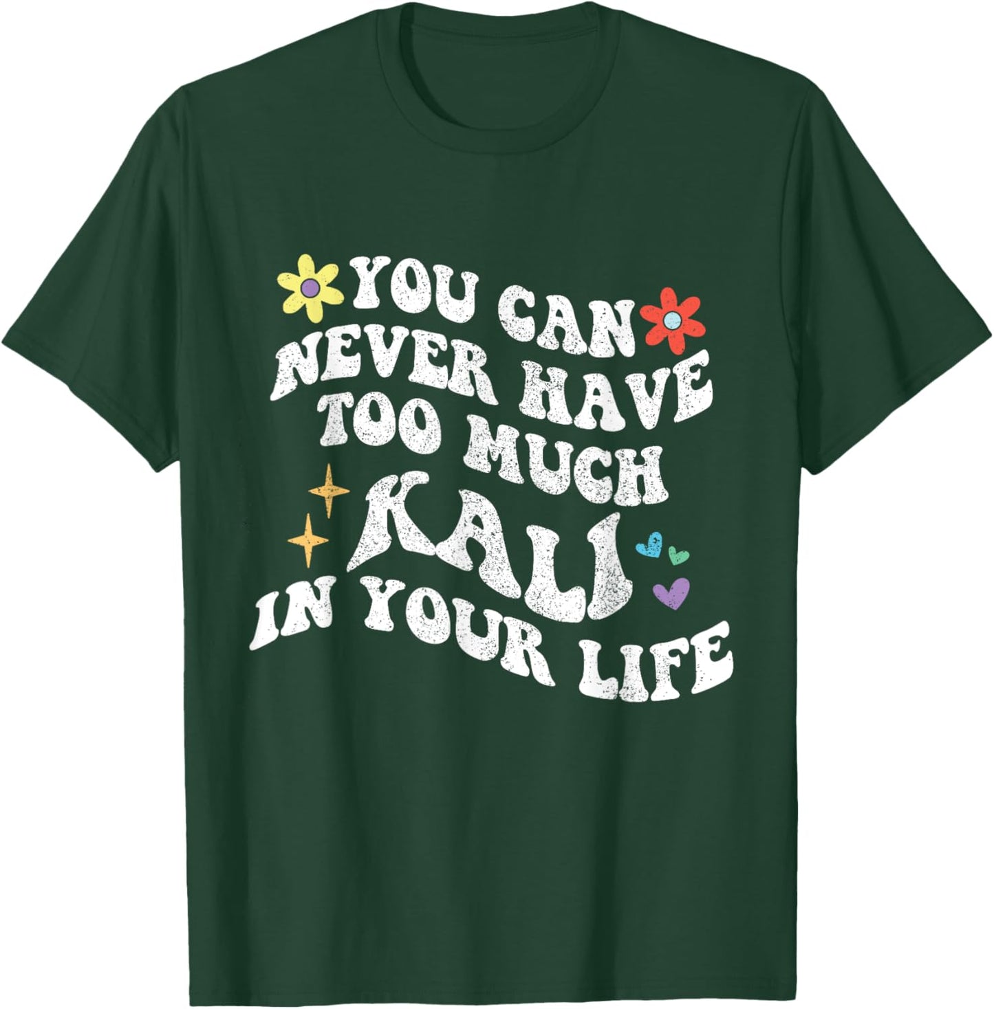 Retro Groovy You Can Never Have Too Much KALI In Your Life T-Shirt - T-Shirt | Forest