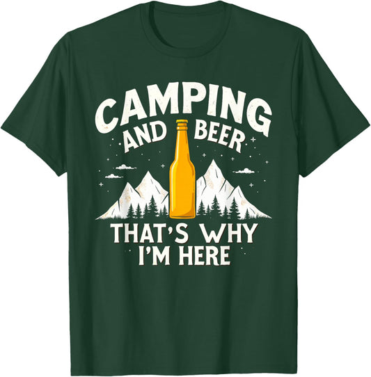Camping & Beer That's Why I'm Here Camping Drinking Humor T-Shirt - T-Shirt | Forest