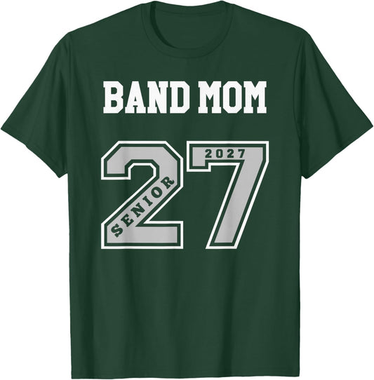 2027 Senior Band Mom - Class of 27 Senior Mom Band T-Shirt - T-Shirt | Forest