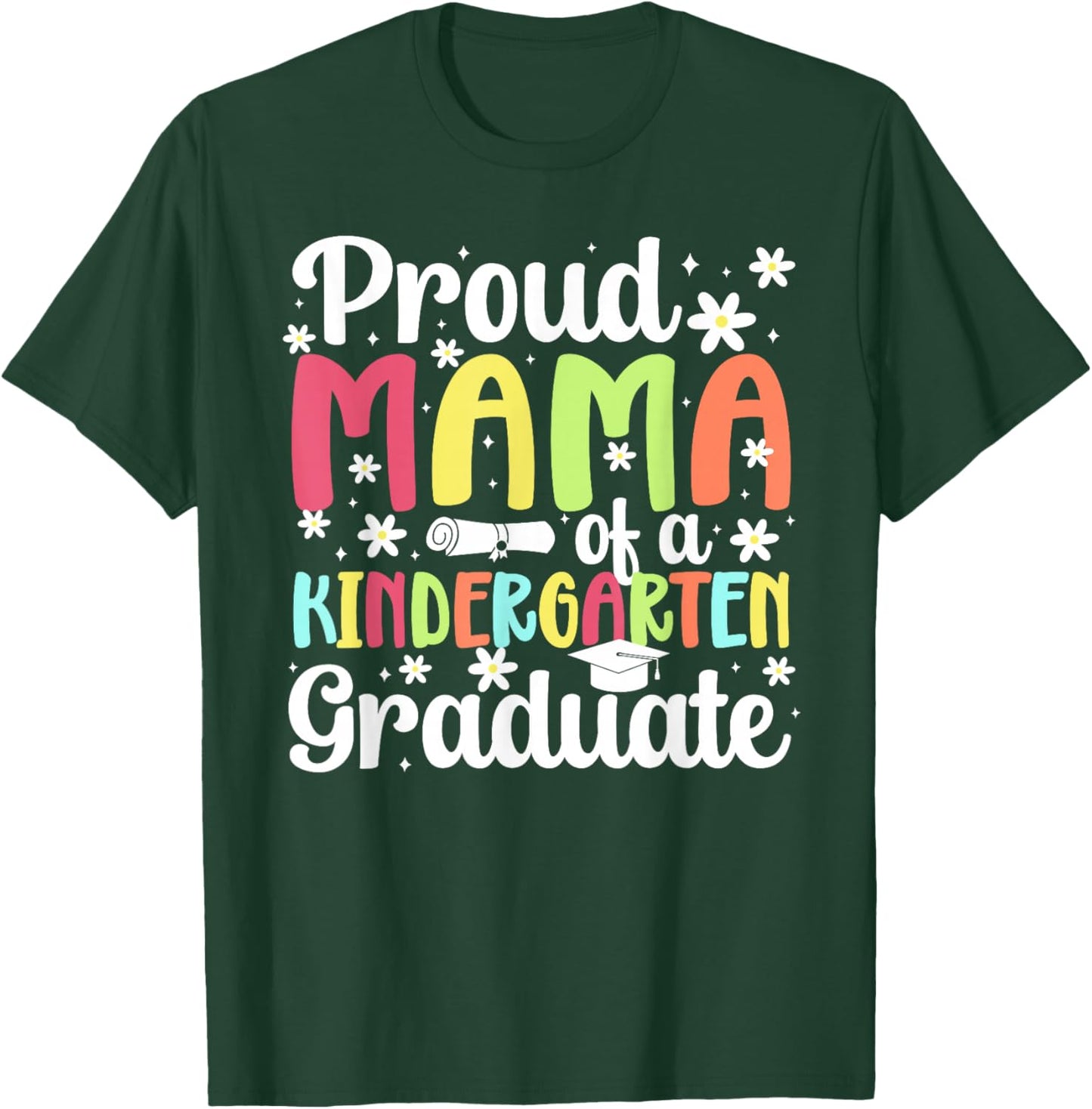 Proud Mama of A Kindergarten Graduate Mom T-Shirt - T-Shirt | Forest