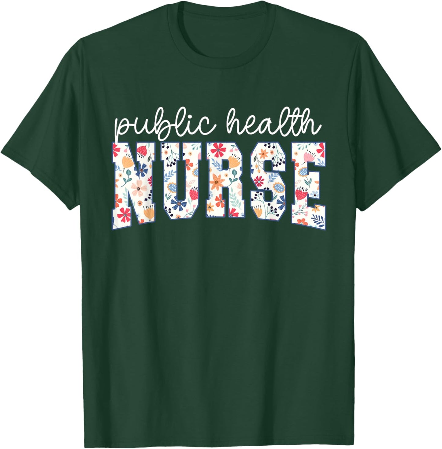 Public Health Nurse Floral Groovy Public Health Nursing T-Shirt - T-Shirt | Forest