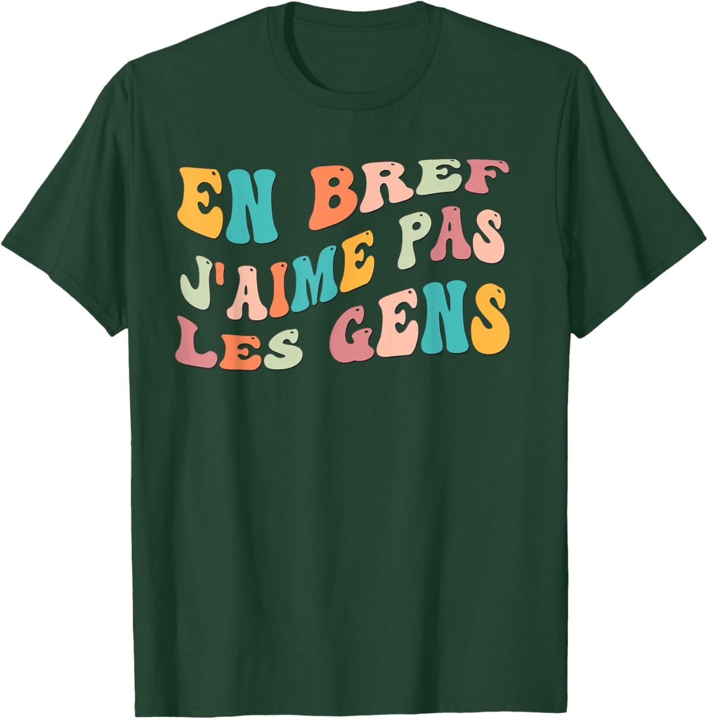 en Bref J'aime Pas Les Gens Drôle Cadeau Humoristique Humour T-Shirt - T-Shirt | Forest