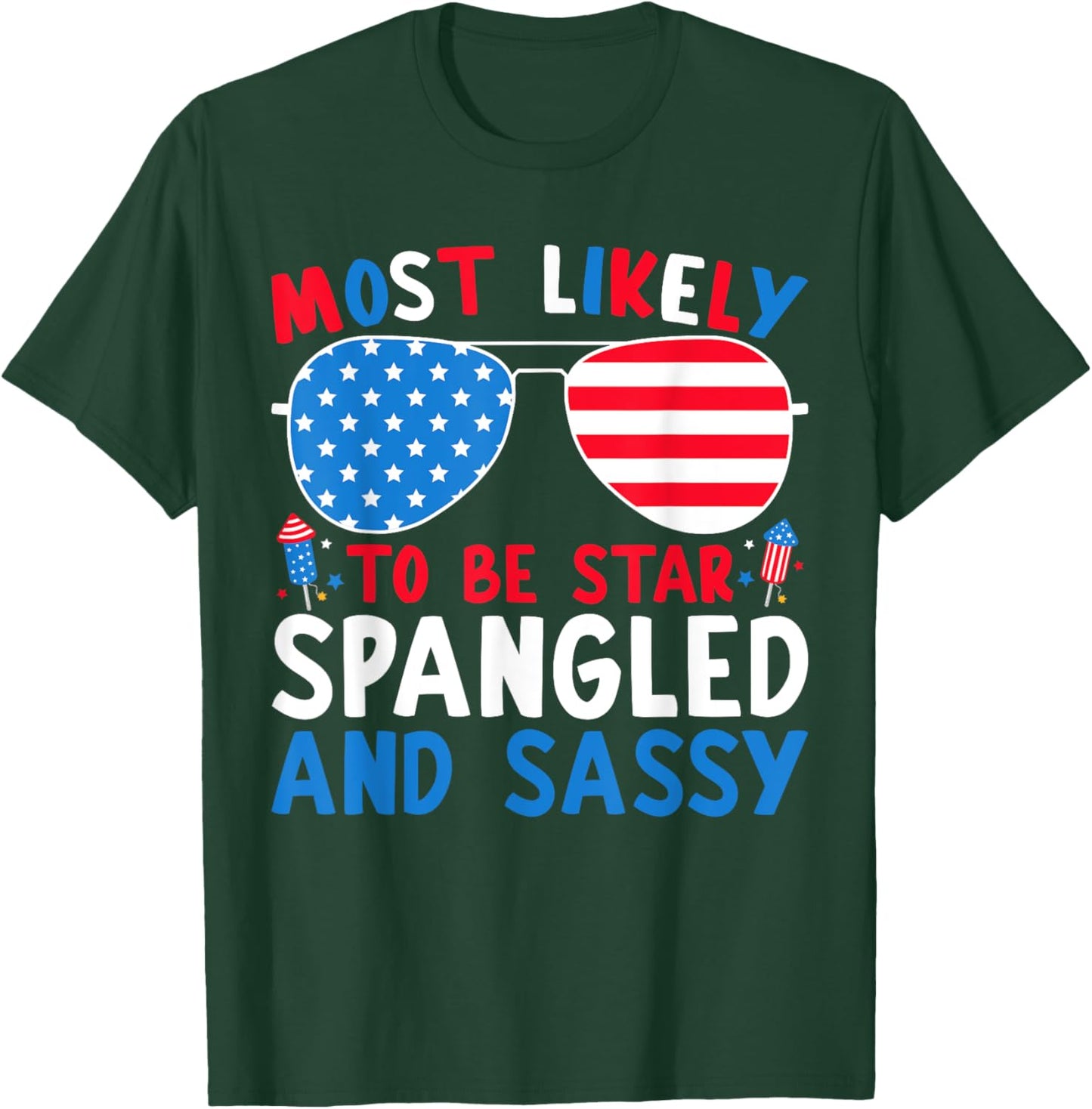 Most Likely To Be Star Spangled And Sassy 4th Of July Family Women Kids Men T-Shirt - T-Shirt | Forest