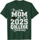 Proud Mom Of A 2025 College Graduate Graduation T-Shirt - T-Shirt | Forest